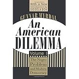 An American Dilemma: The Negro Problem and Modern Democracy, Volume 1 (Black & African-American Studies)