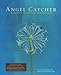 Angel Catcher: A Journal of Loss and Remembrance (Grief Recovery Handbook, Books About Loss, Bereavement Journal) by Kathy Eldon, Amy Eldon Turteltaub