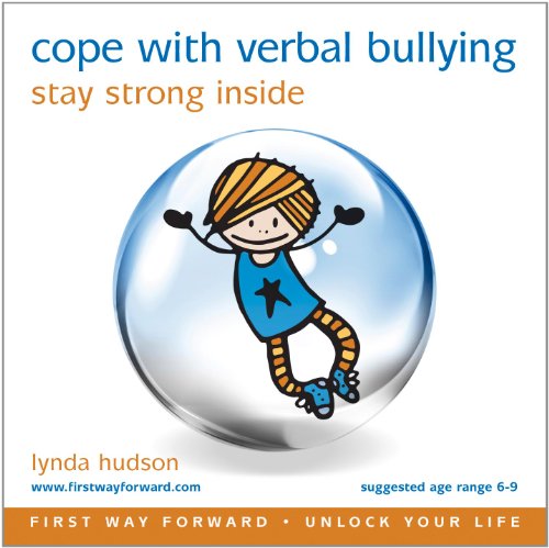 Cope with Verbal Bullying 6-9 yrs - Stay Strong Inside (Unlock Your Life)