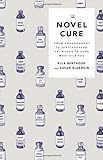 The Novel Cure: From Abandonment to Zestlessness: 751 Books to Cure What Ails You by Berthoud, Ella, Elderkin, Susan (2013) Hardcover