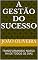 Livro A GESTÃO DO SUCESSO: Transformando nosso RH de todos os dias