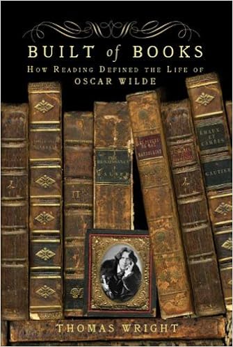 Amazon Com Built Of Books How Reading Defined The Life Of Oscar Wilde 9780805089936 Wright Thomas Books
