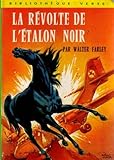 La révolte de l'étalon noir : Collection : Bibliothèque verte
cartonnée & illustrée n° 428 : 1ère édition hachette