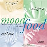 Mood Food: Brighten, Heal, and Elevate Your State of Mind by Jane Eldershaw