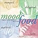 Mood Food: Brighten, Heal, and Elevate Your State of Mind by Jane Eldershaw