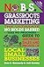 No B.S. Grassroots Marketing: The Ultimate No Holds Barred Take No Prisoner Guide to Growing Sales and Profits of Local Small Businesses