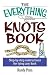 The Everything Knots Book: Step-By-Step Instructions for Tying Any Knot