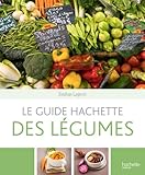 Le guide Hachette des légumes (French Edition) by