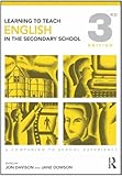 Learning to Teach English in the Secondary School : A Companion to School Experience, Davison, Jon and Dowson, Jane, 0415491657
