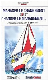 Manager le changement ou et changer le management