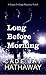 Long Before Morning (Happy Endings Sleepover Book 3) by Cade Jay Hathaway