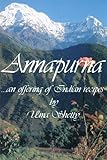 Annapurna...an offering of Indian recipes by Uma Shetty