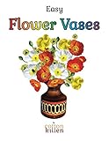 Easy Flower Vases: 49 of the most exquisite flower vases for a relaxed and joyful coloring time - bi by Cotton Kitten