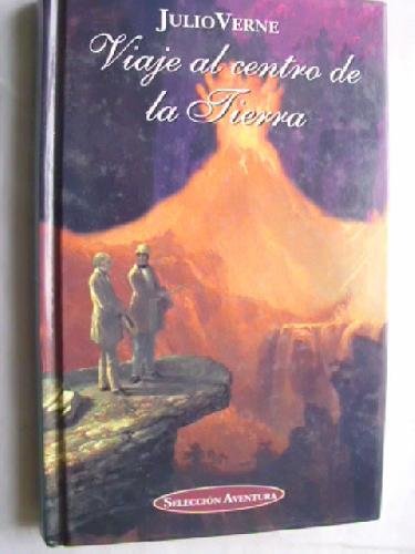 Viaje Al Centro de La Tierra (Spanish Edition)