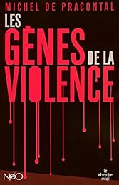 Les  gènes de la violence