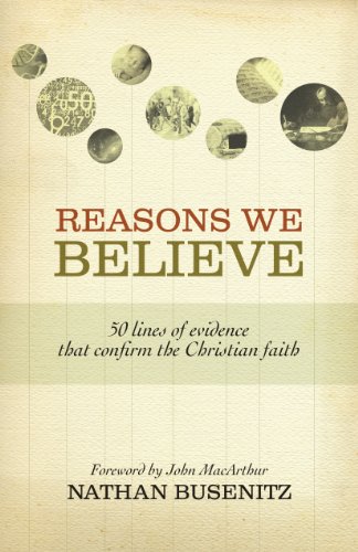 "Reasons We Believe - 50 Lines of Evidence That Confirm the Christian Faith" av Nathan Busenitz