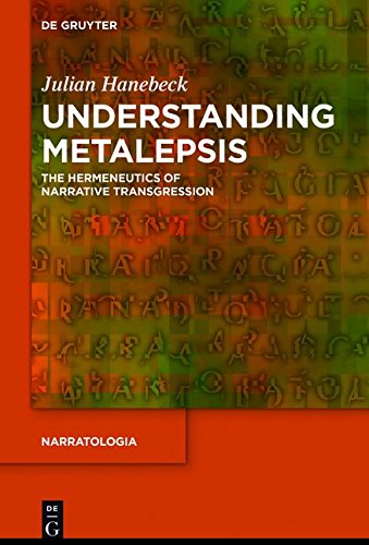 Understanding Metalepsis: The Hermeneutics of Narrative Transgression (Narratologia)