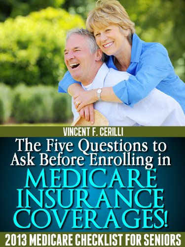 Download The Five Questions to Ask Before Enrolling in Medicare Insurance Coverages! Download The Five Questions to Ask Before Enrolling in Medicare Insurance Coverages!