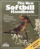 The New Softbill Handbook (New Pet Handbooks) by 