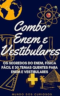 Combo Enem e Vestibulares: Os Segredos do ENEM, Física Fácil e 30 Temas Quentes para Enem e Vestibulares