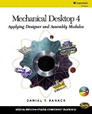 Mechanical Desktop 4 : Applying Designer and Assembly Modules, Banach, Daniel T., 0766819469