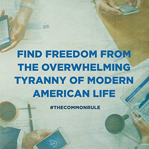 The Common Rule: Habits of Purpose for an Age of Distraction