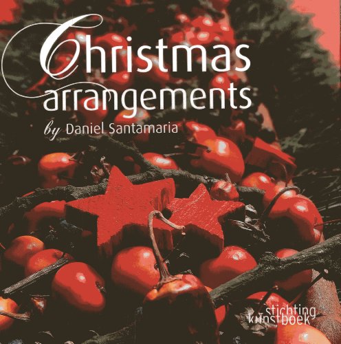 Christmas Arrangements by Daniel Santamaria by Daniel Santamaria