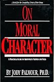 On Moral Character: A Practical Guide to