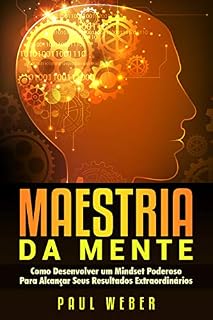 Livro Maestria Da Mente: Como Desenvolver Um Mindset Poderoso Para Alcançar Seus Resultados Extraordinários