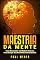 Livro Maestria Da Mente: Como Desenvolver Um Mindset Poderoso Para Alcançar Seus Resultados Extraordinários