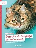 Décodez le langage de votre chat ! (PAS SI BETES !) (French Edition) by 