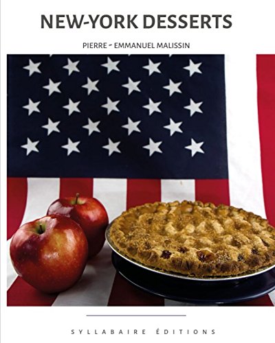 New-York Desserts (Collection cuisine et mets) (Volume 8) (French Edition) by Pierre-Emmanuel Malissin