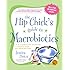The Hip Chick's Guide to Macrobiotics