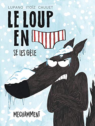 Le loup en slip, Tome 2 : Le loup en slip se les gèle méchamment by