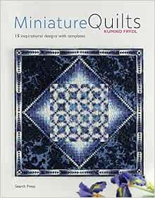 Miniature Quilts: 15 inspirational designs with templates: Frydl ...
