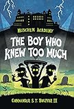 Munchem Academy, Book 1 The Boy Who Knew Too Much