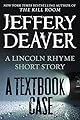 A Textbook Case (a Lincoln Rhyme story) (Kindle Single)