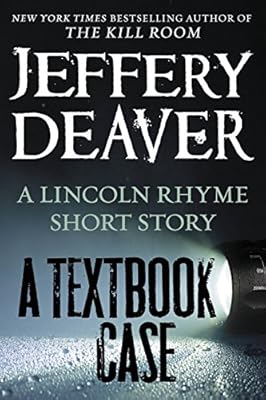 A Textbook Case (a Lincoln Rhyme story) (Kindle Single)