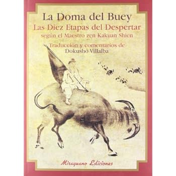 La Doma del Buey: Las Diez Etapas del Despertar según el Maestro zen Kakuan Shien (Textos de la Tradición Zen)