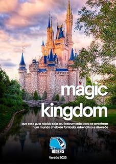 Livro Guia Rápido e Roteiro do Magic Kingdom (Parques de Orlando Livro 1)