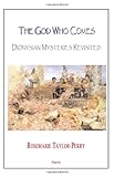 God Who Comes, Dionysian Mysteries Reclaimed by Rosemarie Taylor-Perry