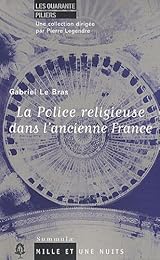 La  police religieuse dans l'ancienne France