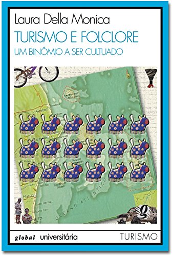 Livro Turismo e Folclore. Um Binômio a Ser Cultuado