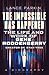 The Impossible Has Happened: The Life and Work of Gene Roddenberry, Creator of Star Trek by Lance Parkin