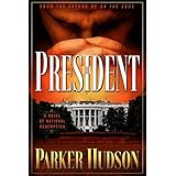 The President: A Novel of National Redemption
