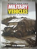 World War Two Military Vehicles: Transport & Halftracks (Old General (Military)) by 