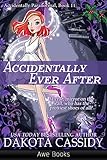 Accidentally Ever After (Accidentally Paranormal Series Book 11) by Dakota Cassidy