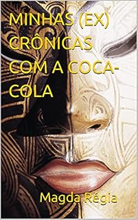 Livro MINHAS (EX) CRÔNICAS COM A COCA-COLA
