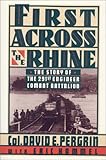 First Across the Rhine: The 291st Engineer Combat Battalion in France, Belgium, and Germany