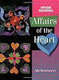 Applique Masterpiece: Affairs of the Heart by Aie Rossmann